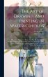 The Art of Drawing, and Painting in... - Bild 1