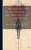 Introduccion Al Estudio De La Naturaleza Y De La Medicina...