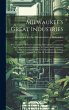 Milwaukee's Great Industries: A... - Bild 1
