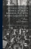 Voyage À L'isle De France, À L'isle De Bourbon, Au Cap De Bonne-Espérance, &c: Avec Des Observations Nouvelles Sur La Nature & Sur Les Hommes; Volume