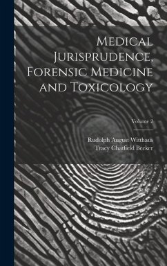 Medical Jurisprudence, Forensic Medicine and Toxicology; Volume 2 - Witthaus, Rudolph August; Becker, Tracy Chatfield