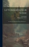 Le Conservateur Suisse; Ou, Recueil Complet Des Étrennes Helvétiennes ...