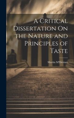 A Critical Dissertation On the Nature and Principles of Taste - M'Dermot, Martin