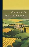 Opuscoli Di Autori Siciliani...