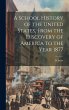 A School History of the United States,... - Bild 1