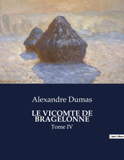 LE VICOMTE DE BRAGELONNE - Dumas, Alexandre