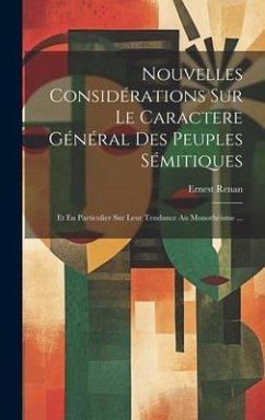 Cover Nouvelles Considérations Sur Le Caractere Général Des Peuples Sémitiques: Et En Particulier Sur Leur Tendance Au Monothéisme ...