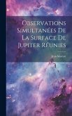 Observations Simultanées De La Surface De Jupiter Réunies