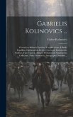 Gabrielis Kolinovics ...: Chronicon Militaris Equitum Templariorum, E Bullis Papalibus, Diplomatibus Regiis, Ceterisque Instrumentis Publicis, T