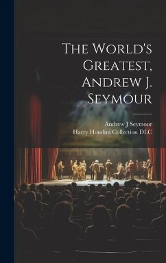 The World's Greatest, Andrew J. Seymour - Seymour, Andrew J.