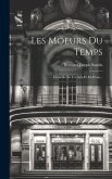 Les Moeurs Du Temps: Comédie En Un Acte Et En Prose...