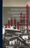 Depreciated Currency and Diminished Railway Rates