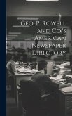 Geo. P. Rowell and Co.'s American Newspaper Directory