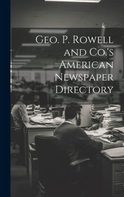 Geo. P. Rowell and Co.'s American Newspaper Directory - Anonymous