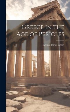 Greece in the Age of Pericles - Grant, Arthur James