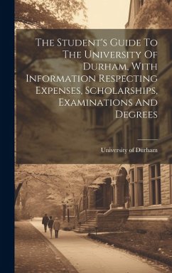 Cover The Student's Guide To The University Of Durham, With Information Respecting Expenses, Scholarships, Examinations And Degrees