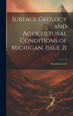 Surface Geology and Agricultural Conditions of Michigan, Issue 21 - Leverett, Frank