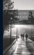 The Theatre of Education; Volume 1 - Bild 1
