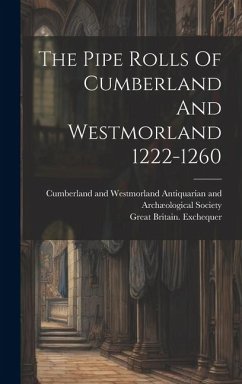 The Pipe Rolls Of Cumberland And Westmorland 1222-1260 - Exchequer, Great Britain