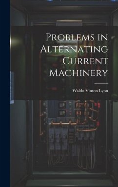 Problems in Alternating Current Machinery - Lyon, Waldo Vinton