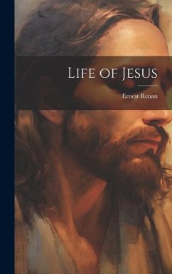 Life of Jesus - Renan, Ernest