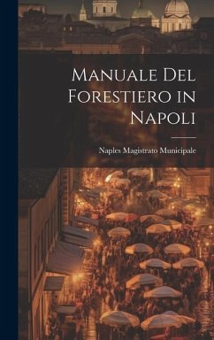 Manuale Del Forestiero in Napoli - Municipale, Naples Magistrato