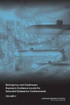 Emergency and Continuous Exposure Guidance Levels for Selected Submarine Contaminants - National Research Council; Division On Earth And Life Studies; Board on Environmental Studies and Toxicology; Committee on Toxicology; Committee on Emergency and Continuous Exposure Guidance Levels for Selected Submarine Contaminants