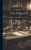 The Principia: Or, the First Principles of Natural Things, Tr. by A. Clissold