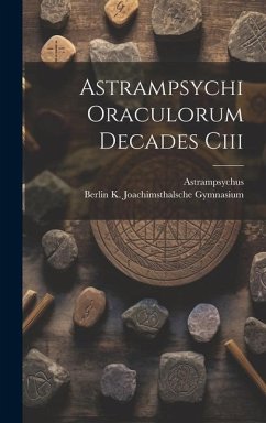 Astrampsychi Oraculorum Decades Ciii - Astrampsychus; Gymnasium, Berlin K. Joachimsthalsche