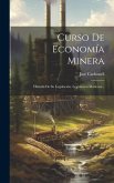 Curso De Economía Minera: Historia De Su Legislación. Legislación Moderna...