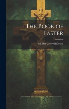 The Book of Easter - Doane, William Croswell