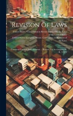 Revision Of Laws: Common Carriers And Antitrust ... Report. To Accompany H. R. 12420