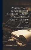 Portrait and Biographical Record of Seneca and Schuyler Counties, New York