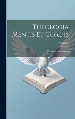 Theologia Mentis Et Cordis; Volume 3 - Contenson, Vincent
