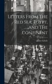 Letters From The Red Sea, Egypt, And The Continent