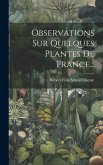 Observations Sur Quelques Plantes De France...