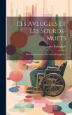 Les Aveugles Et Les Sourds-muets: Histoire, Instruction, Éducation, Biographie...