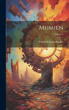Mumien; Volume 1 - Küchelbecker, Friedrich