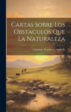 Cartas sobre los obstaculos que la naturaleza