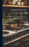 Three Rivers Cook Book: With Supplement