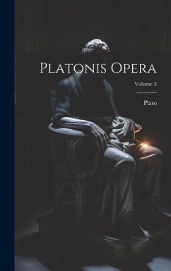Platonis Opera; Volume 3 - Plato