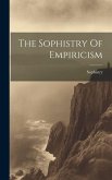 The Sophistry Of Empiricism