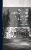 Histoire Véritable De Guillaume Monod...