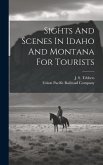 Sights And Scenes In Idaho And Montana For Tourists