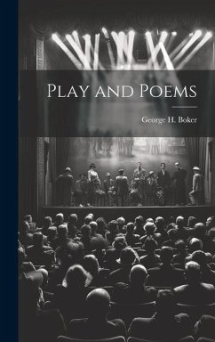 Play and Poems - Boker, George H.