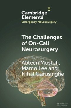 The Challenges of On-Call Neurosurgery - Mostofi, Abteen (St George's University Hospital, London); Lee, Marco (Stanford University, California); Gurusinghe, Nihal (Lancashire Teaching Hospital NHS Trust)
