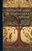 Systême Silurien Du Centre De La Bohême: 1. Ptie.: Recherches Paléontologiques, Volume 8, part 1