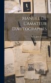 Manuel De L'Amateur D'Autographes