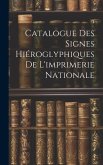 Catalogue Des Signes Hiéroglyphiques De L'imprimerie Nationale