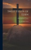 Sweet Fields of Eden: For the Sabbath School
